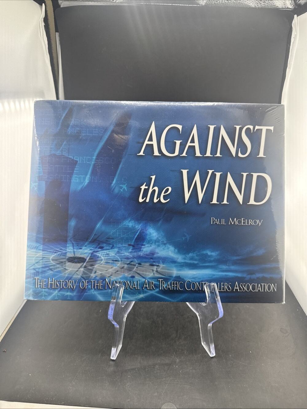 Against the Wind Paul McElroy Sealed Book National Air Traffic Controllers Assc